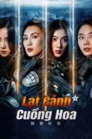 Lạt Cảnh Cuồng Hoa 1